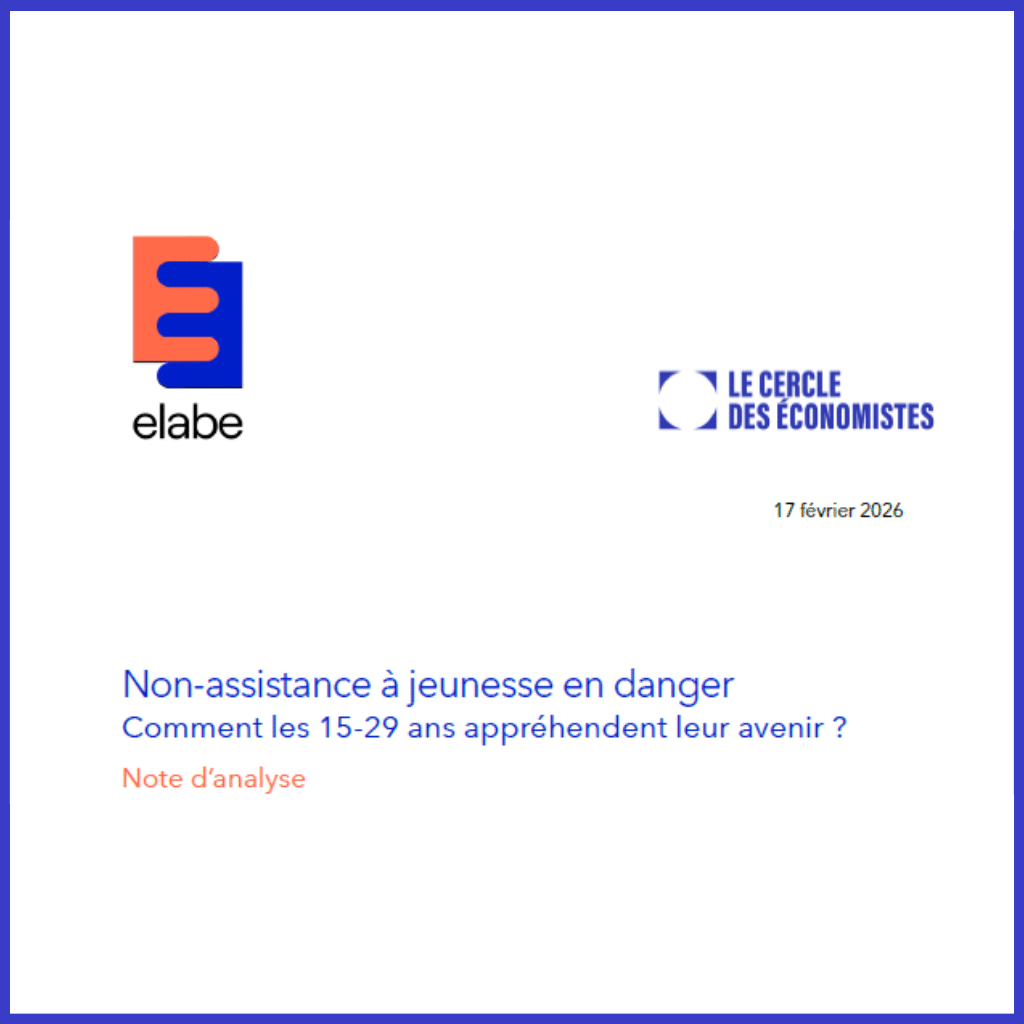 Enquête nationale "Non-assistance à jeunesses en danger, comment les 15-29 ans appréhendent leur  avenir ?" co-réalisée par Le Cercle des économistes et Elabe